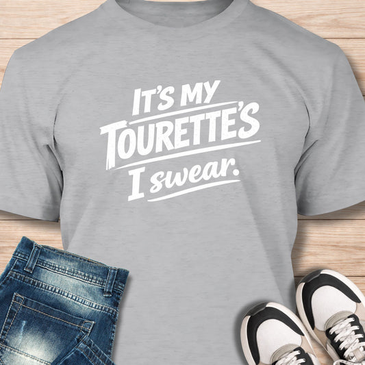 "It's My Tourette's, I Swear" T‑Shirt - Humor Tee