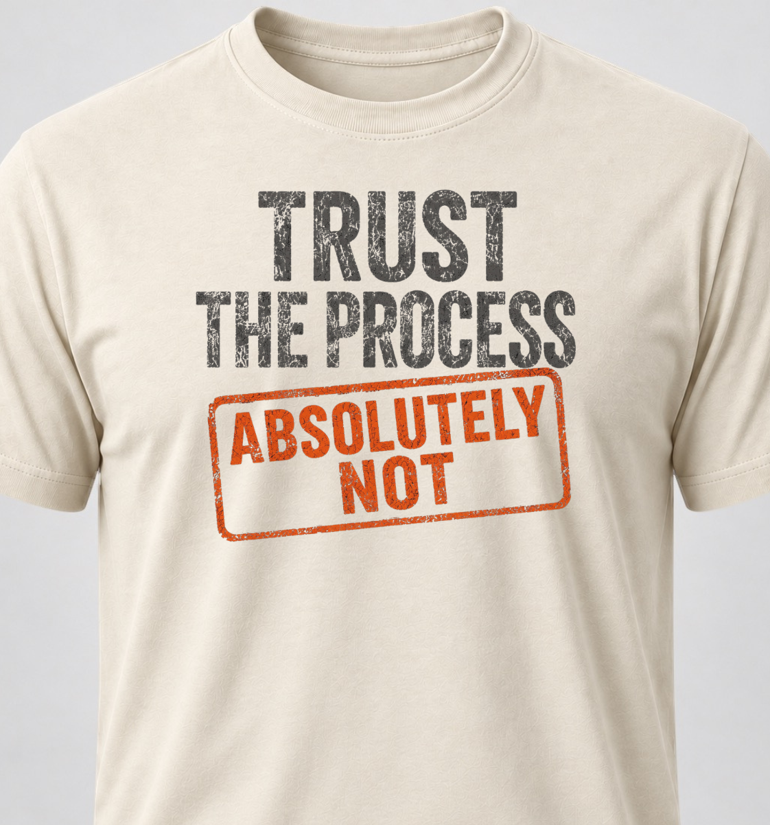 Trust The Process. Absolutely Not