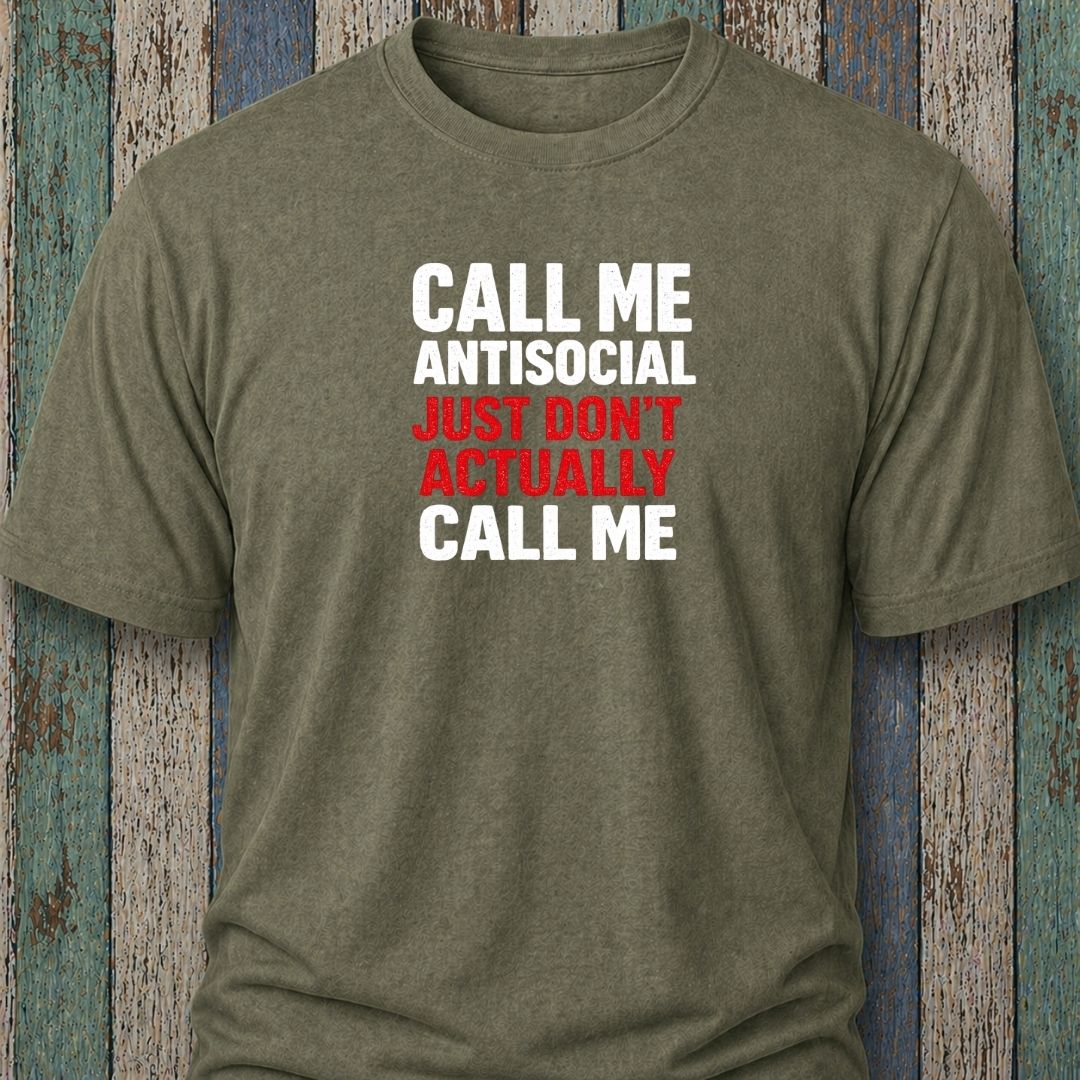 Call Me Antisocial, Just Don't Actually Call Me