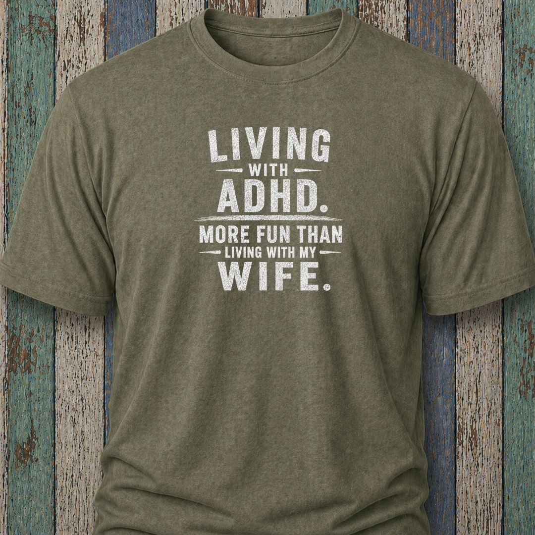 Living With ADHD. More Fun Than Living With My Wife
