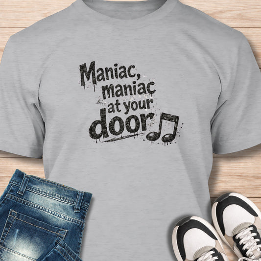 "Maniac At Your Door" T‑Shirt - Humor Tee