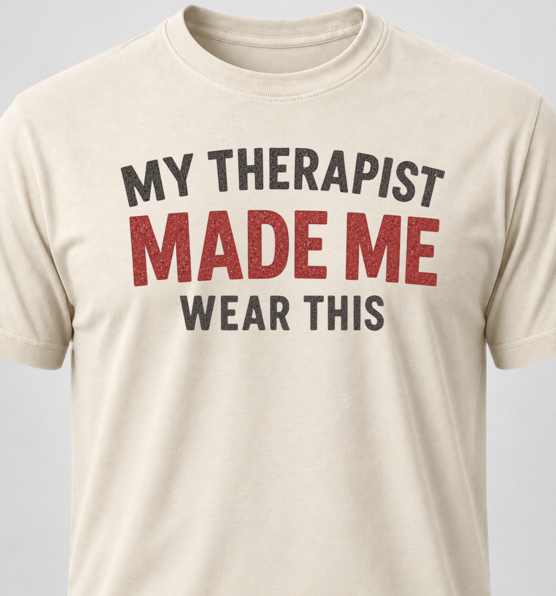 My Therapist Made Me Wear This