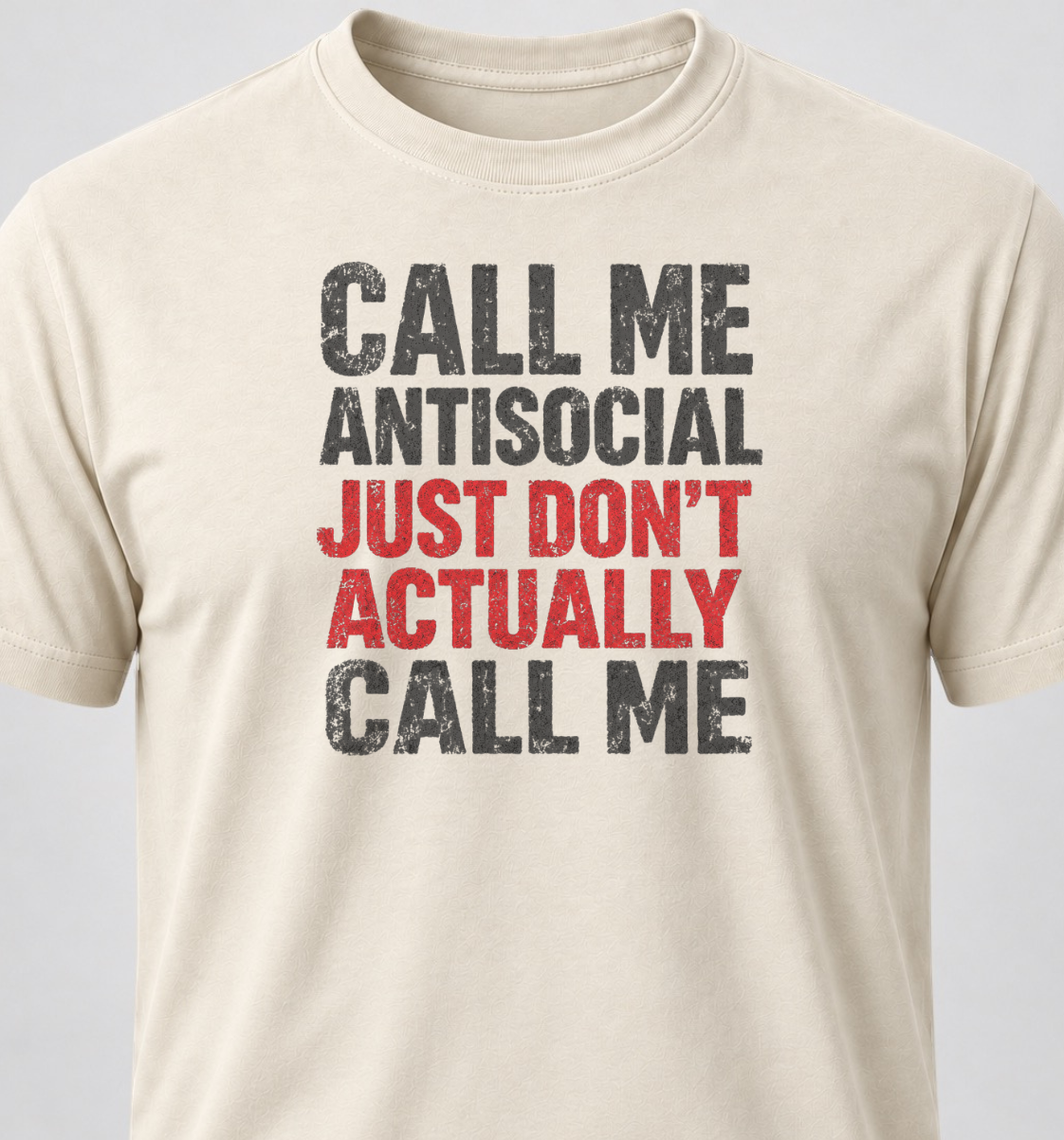Call Me Antisocial. Just Don't Actually Call Me.