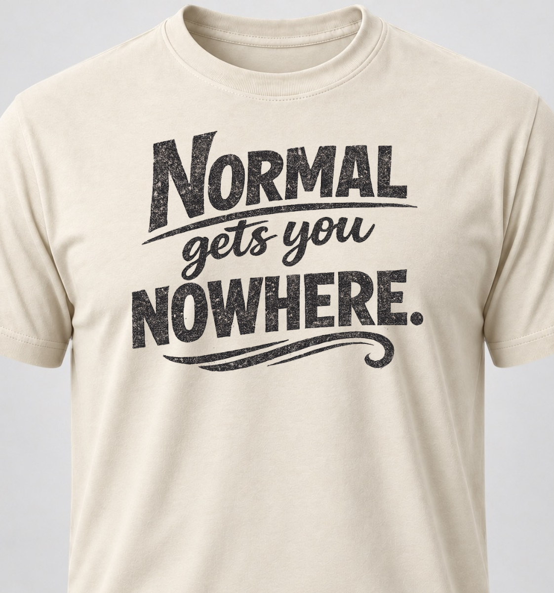 Normal Gets You Nowhere