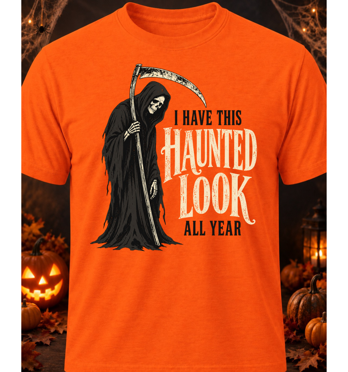 I Have This Haunted Look All Year - Halloween Limited Edition