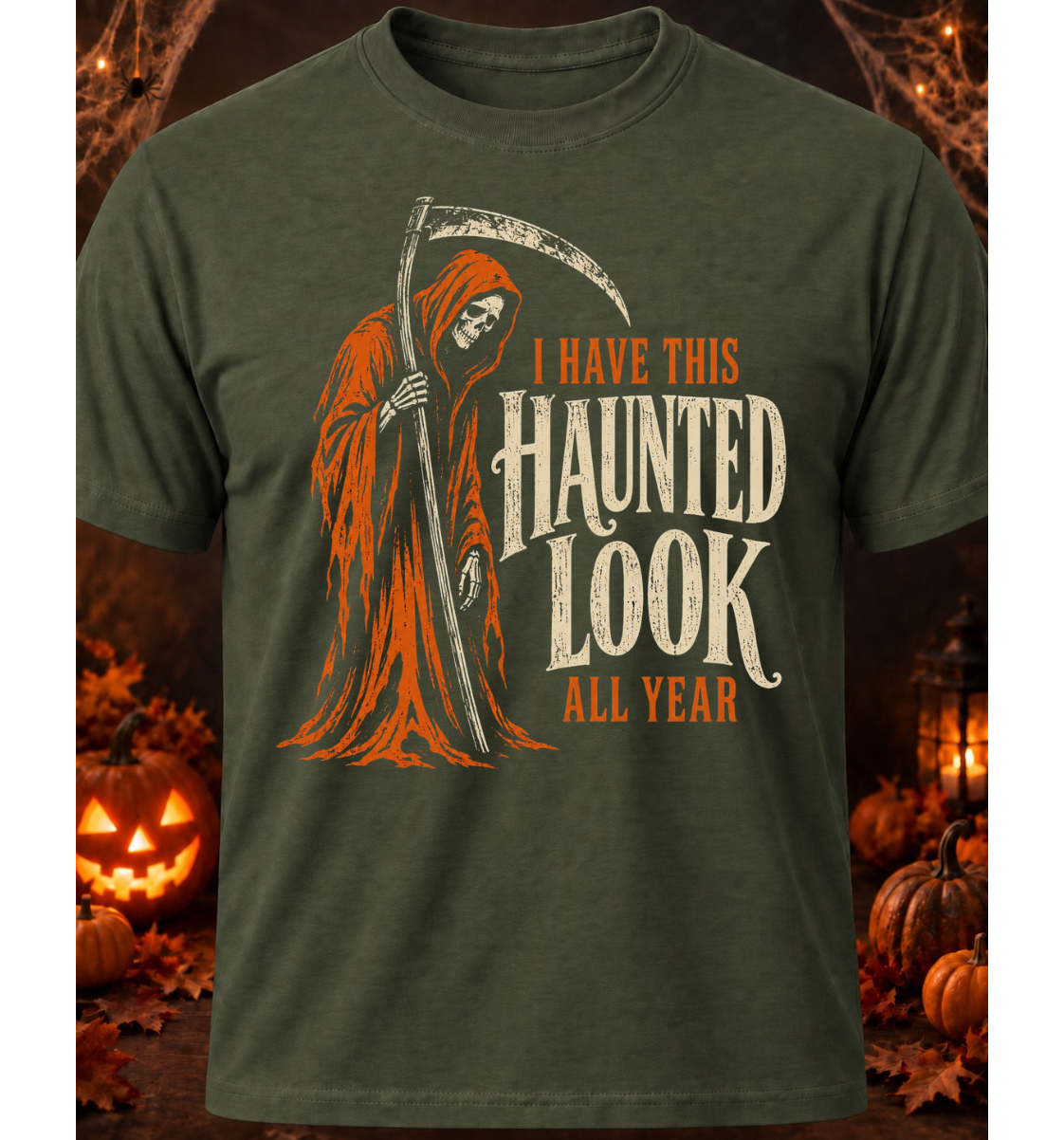 I Have This Haunted Look All Year - Halloween Limited Edition