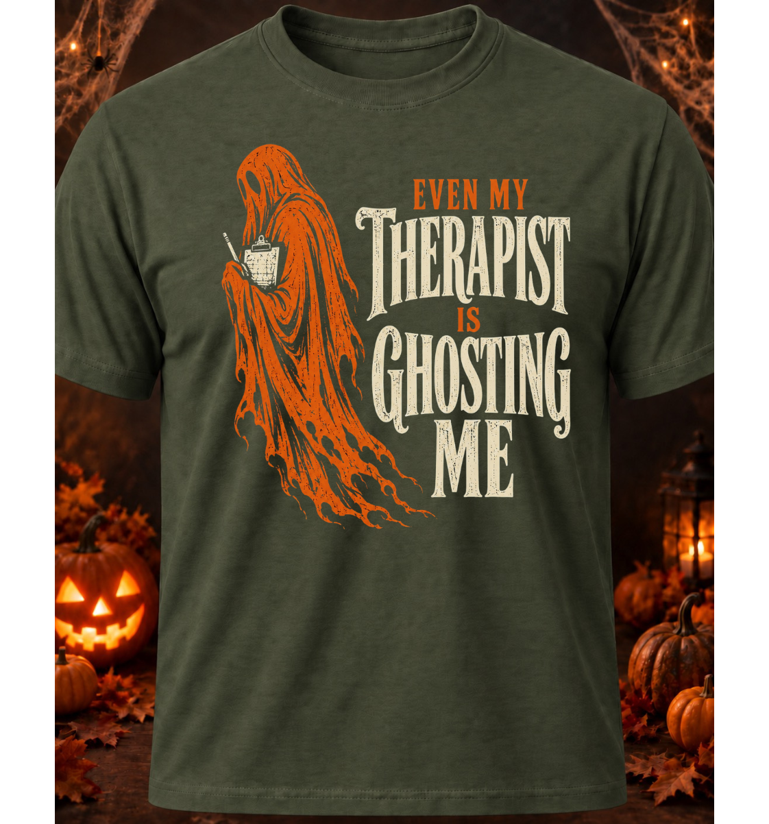 Even My Therapist Is Ghosting Me - Halloween Limited Edition