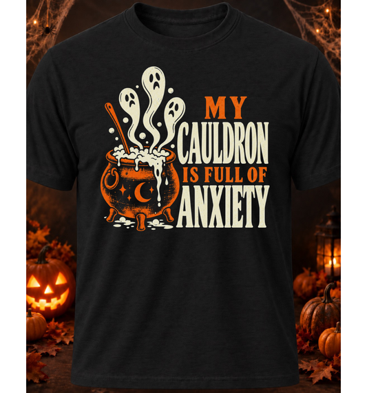 My Cauldron Is Full Of Anxiety - Halloween Limited Edition