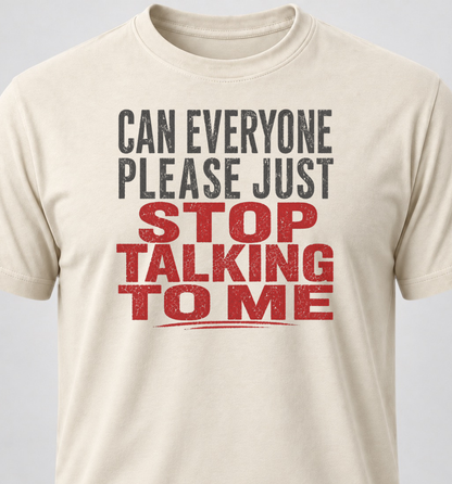 Can Everyone Just Stop Talking To Me
