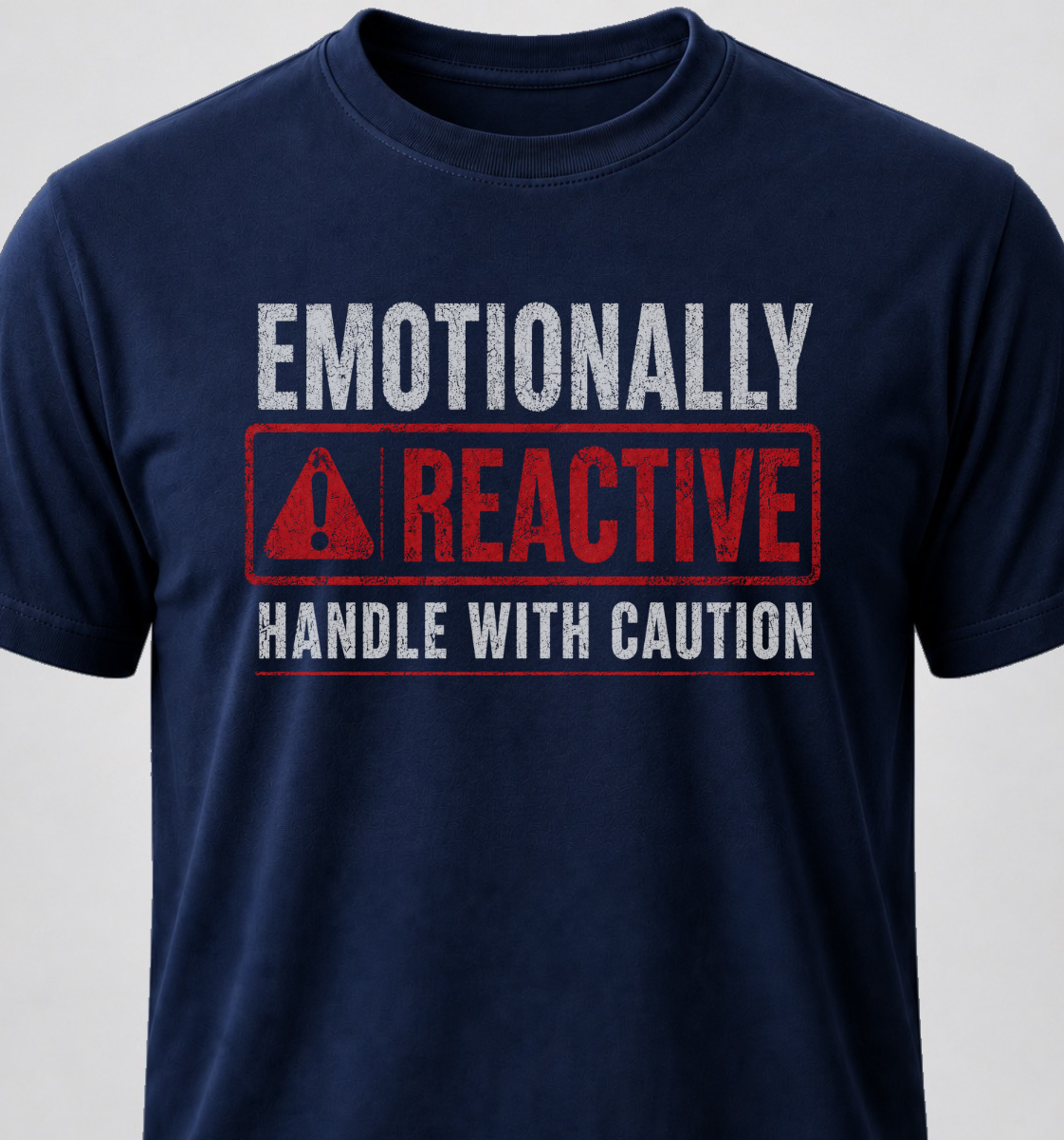 Emotionally Reactive. Handle With Caution