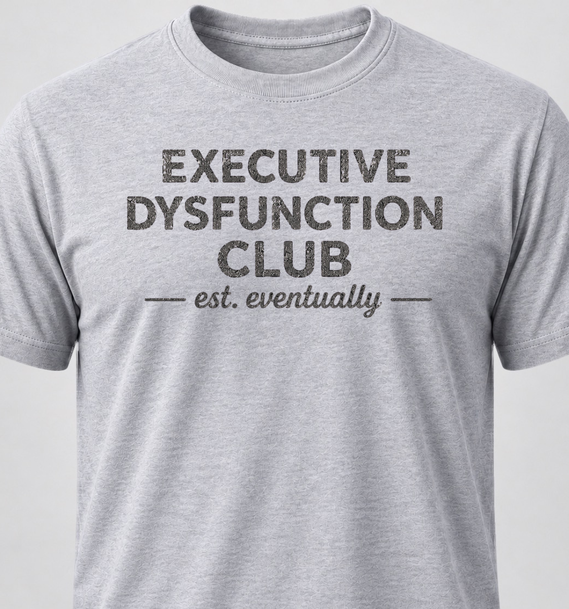 Executive Dysfunction Club -est. eventually-