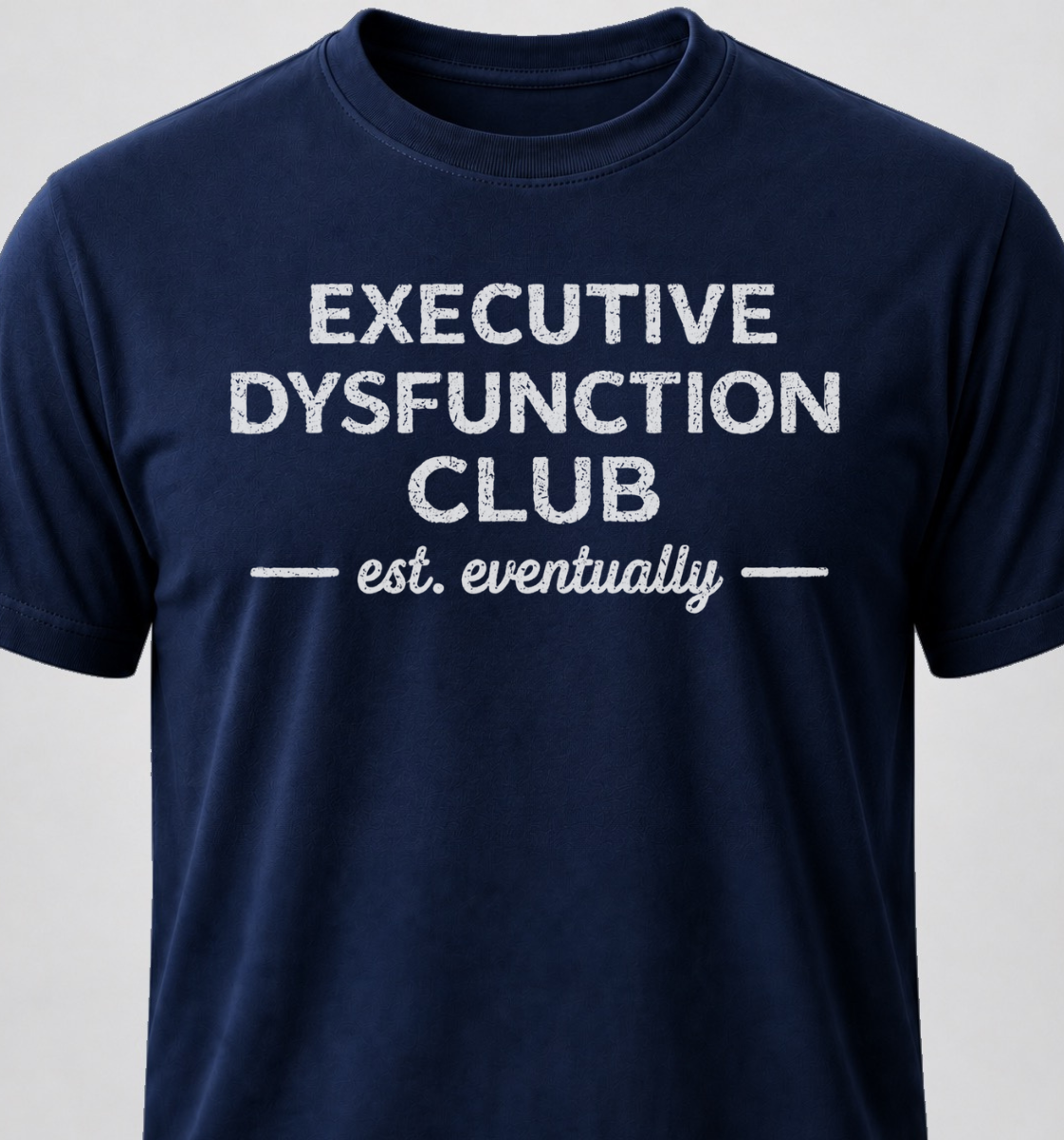 Executive Dysfunction Club -est. eventually-