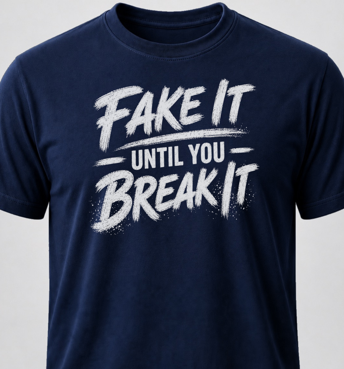 Fake It Until You Break It
