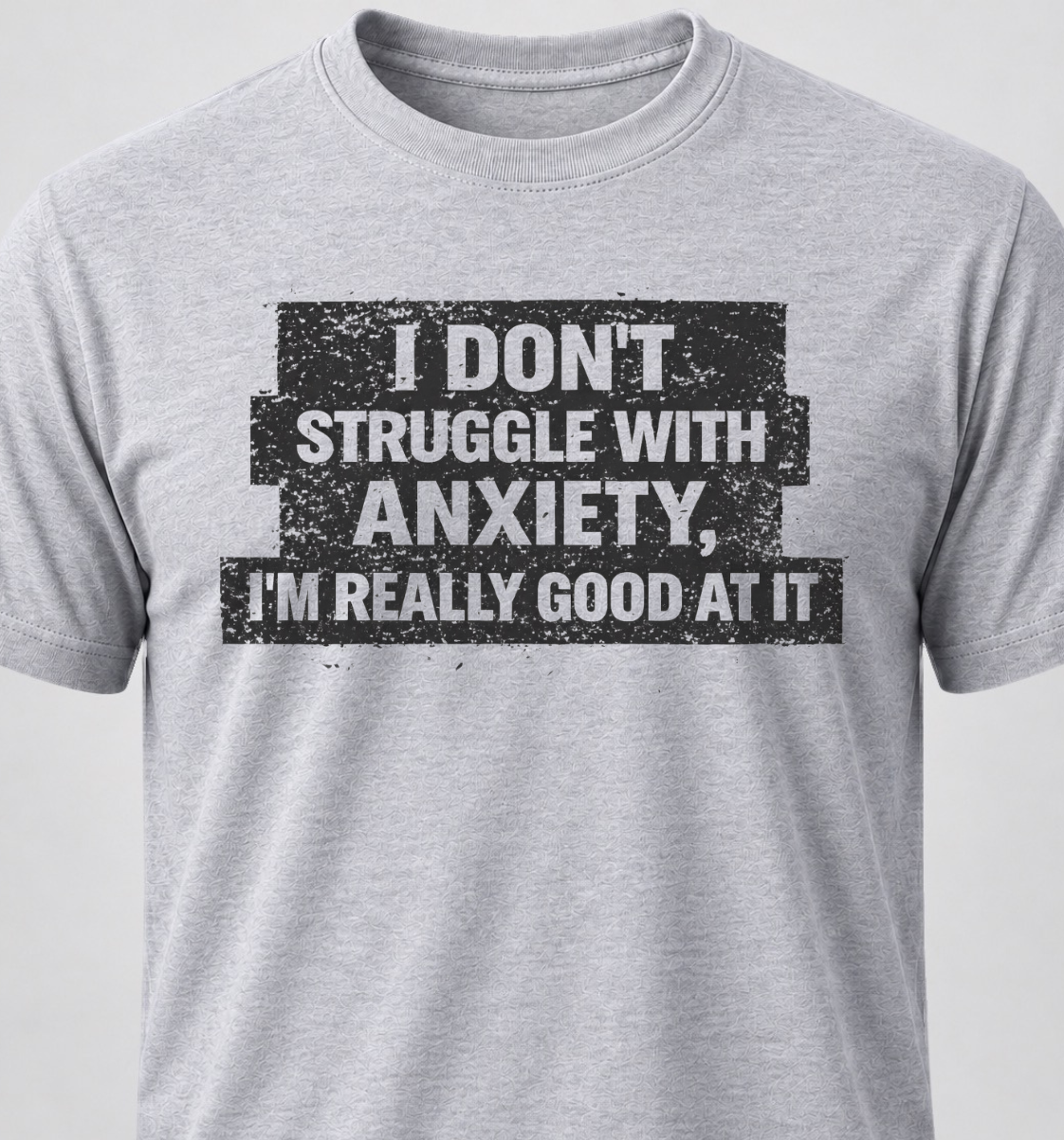 I Don't Struggle With Anxiety, I'm Really Good At It