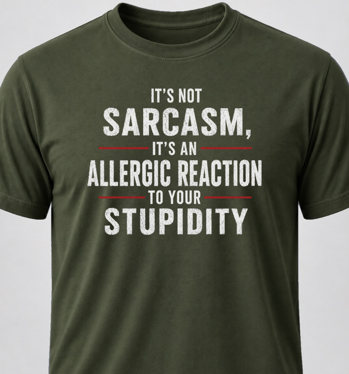 It's Not Sarcasm, It's An Allergic Reaction To Your Stupidity