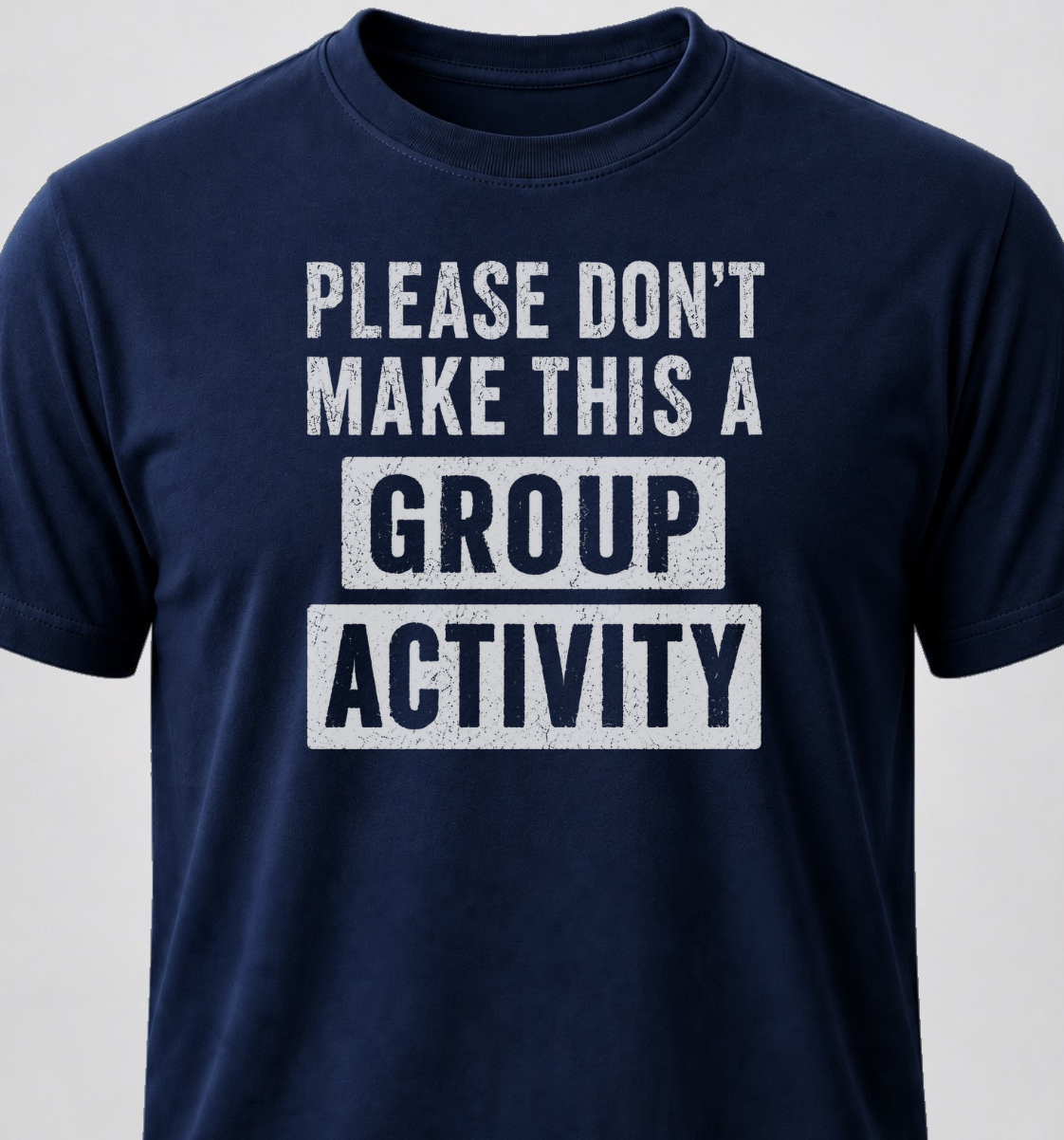 Please Don't Make This A Group Activity