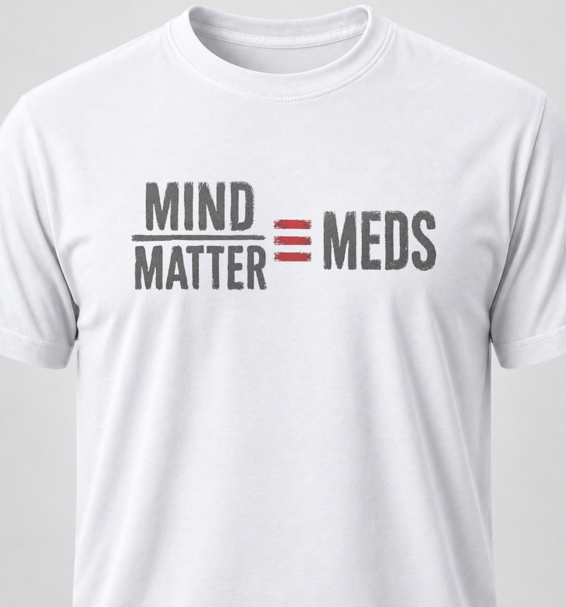 Mind Over Matter Absolutely Equals Meds