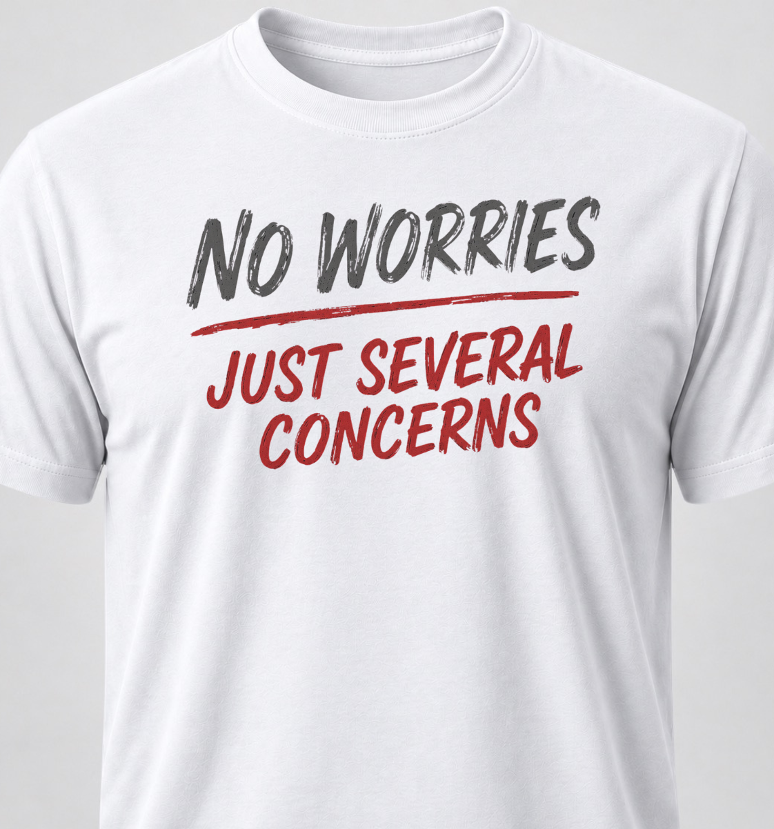 No Worries. Just Several Concerns