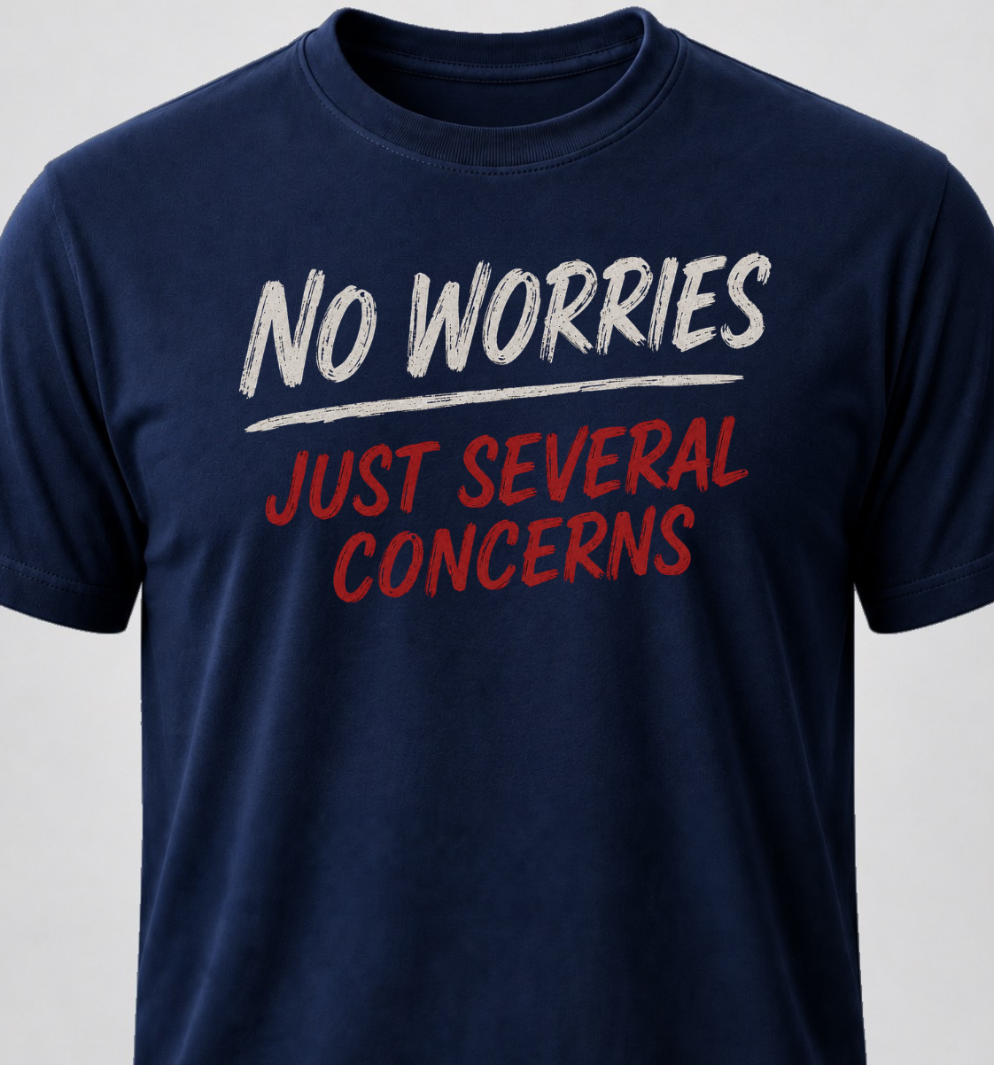 No Worries. Just Several Concerns