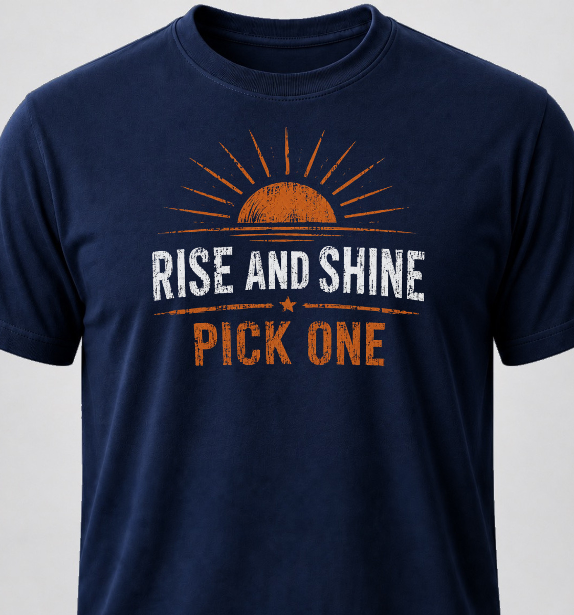 Rise And Shine. Pick One