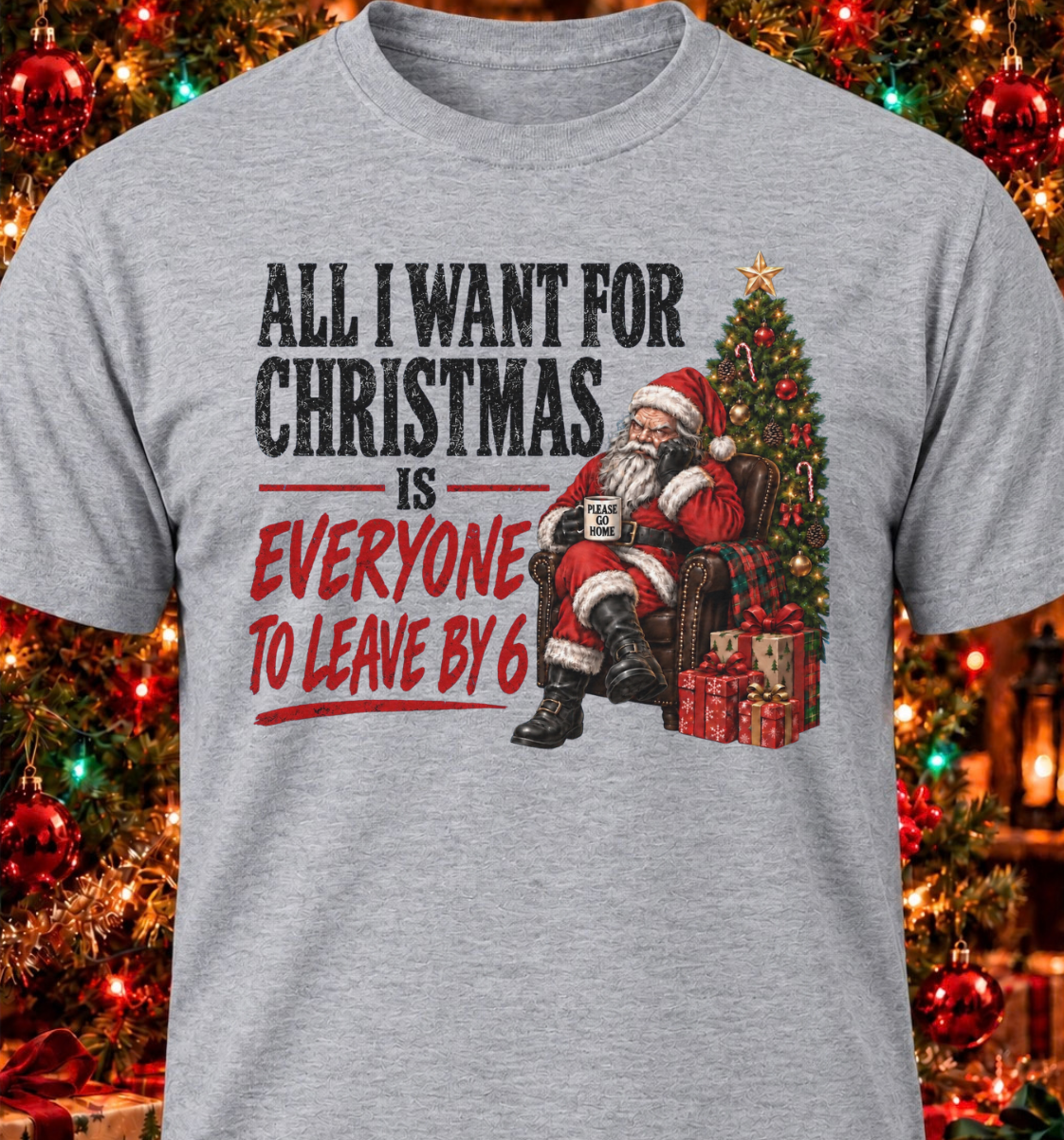 All I Want For Christmas Is Everyone To Leave By 6