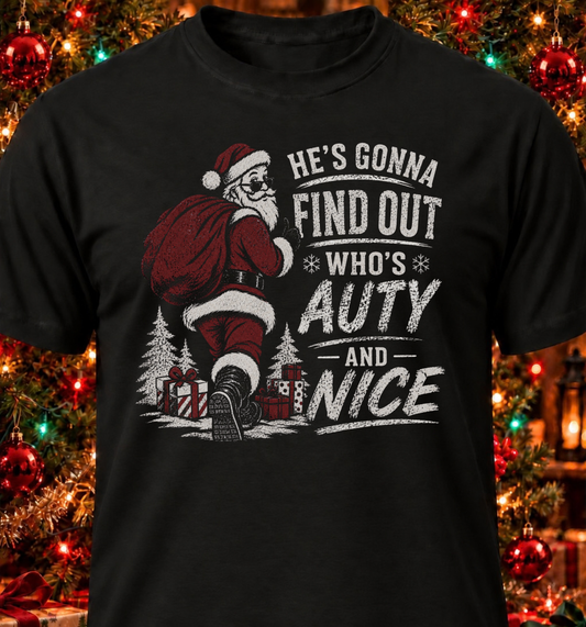 He's Gonna Find Out Who's Auty And Nice