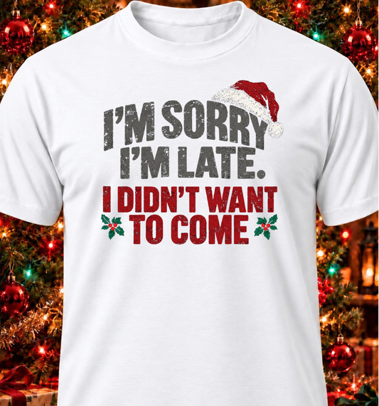 I'm Sorry I'm Late I Didn't Want To Come.