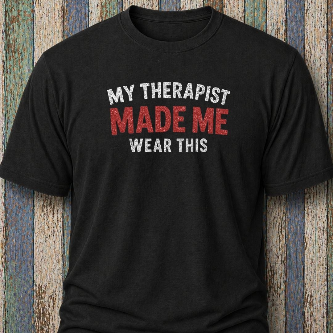 My Therapist Made Me Wear This