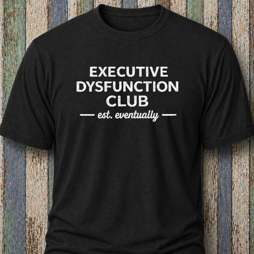Executive Dysfunction Club. Est Eventually