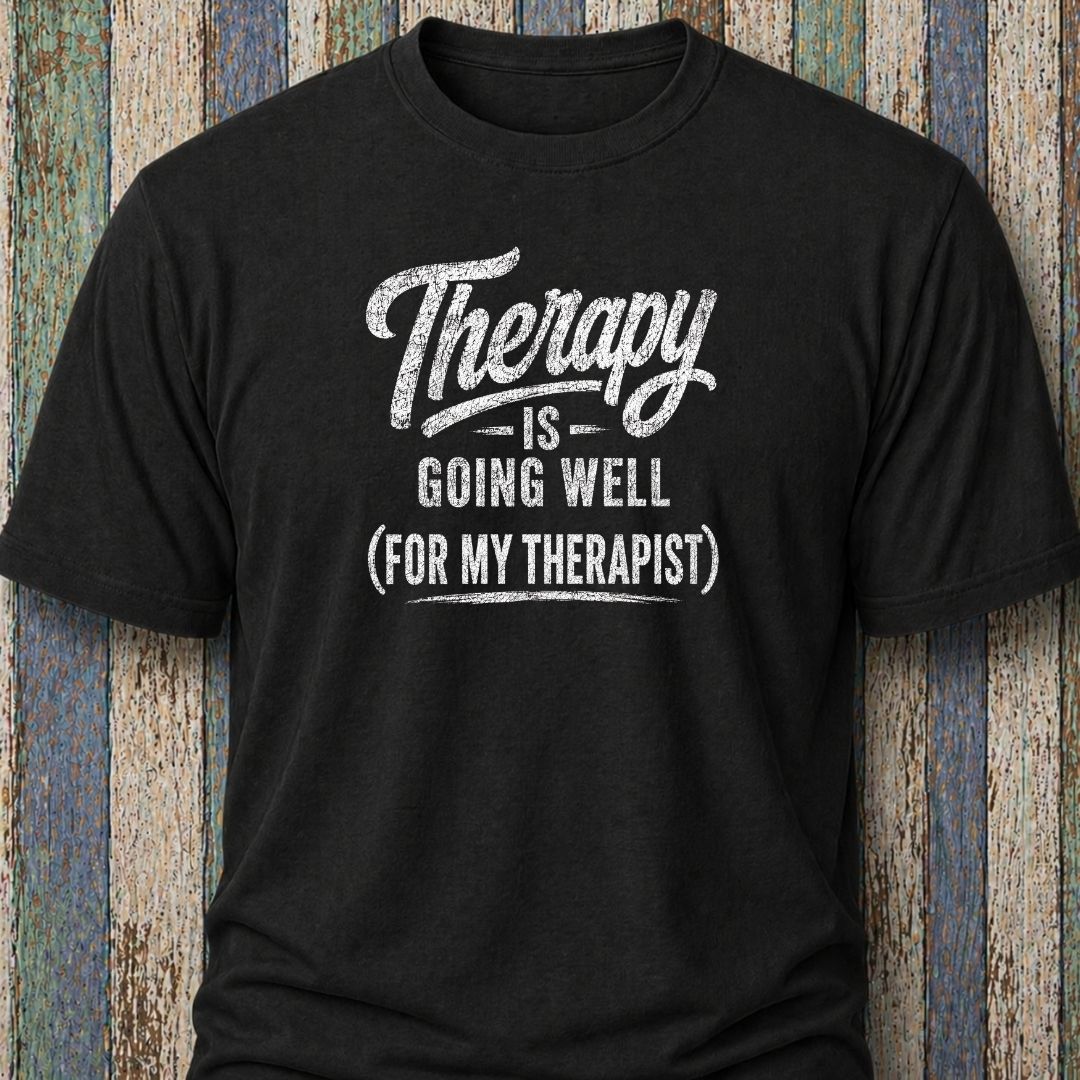 Therapy Is Going Well (For My Therapist)