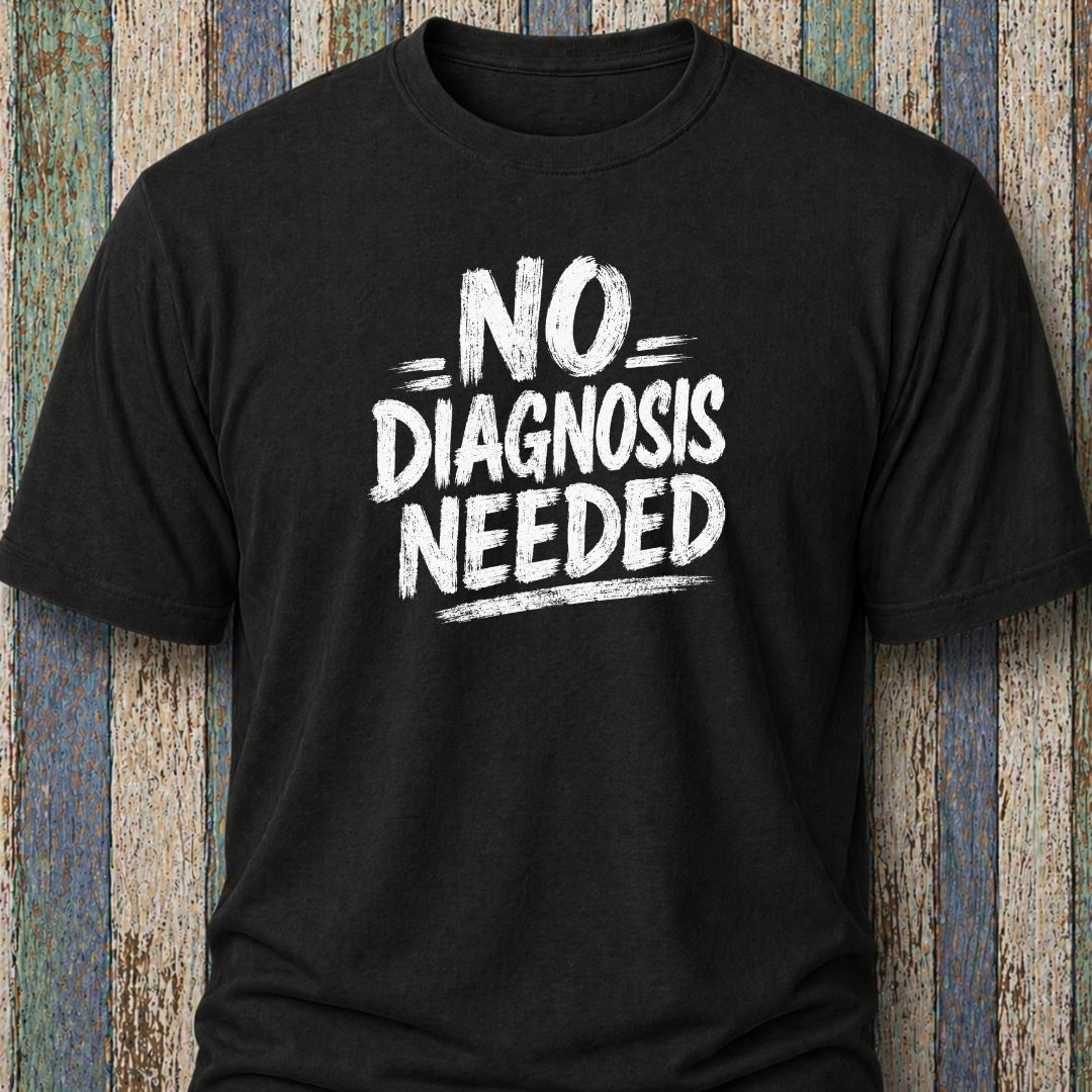 No Diagnosis Needed