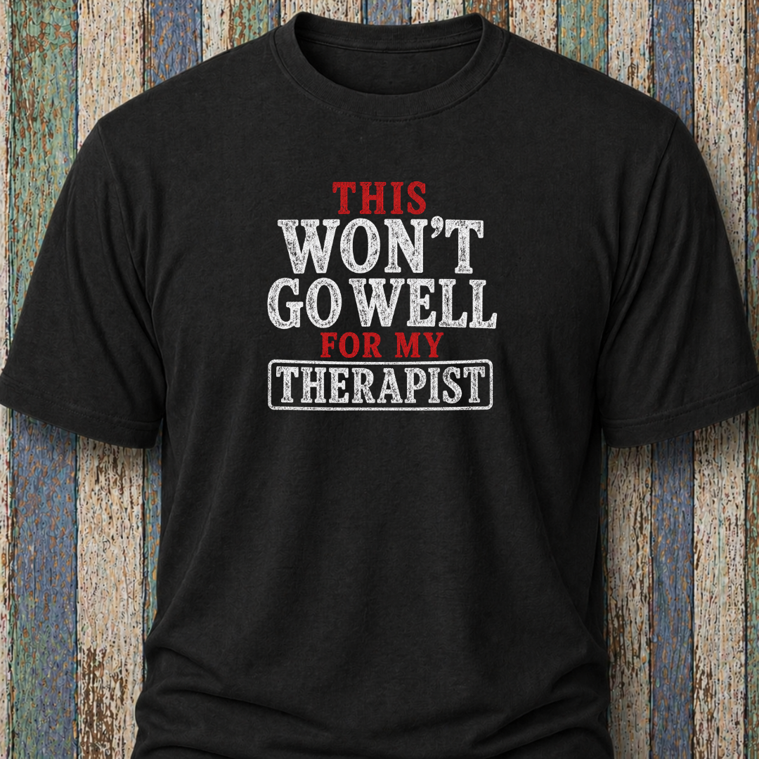 This Won't Go Well For My Therapist
