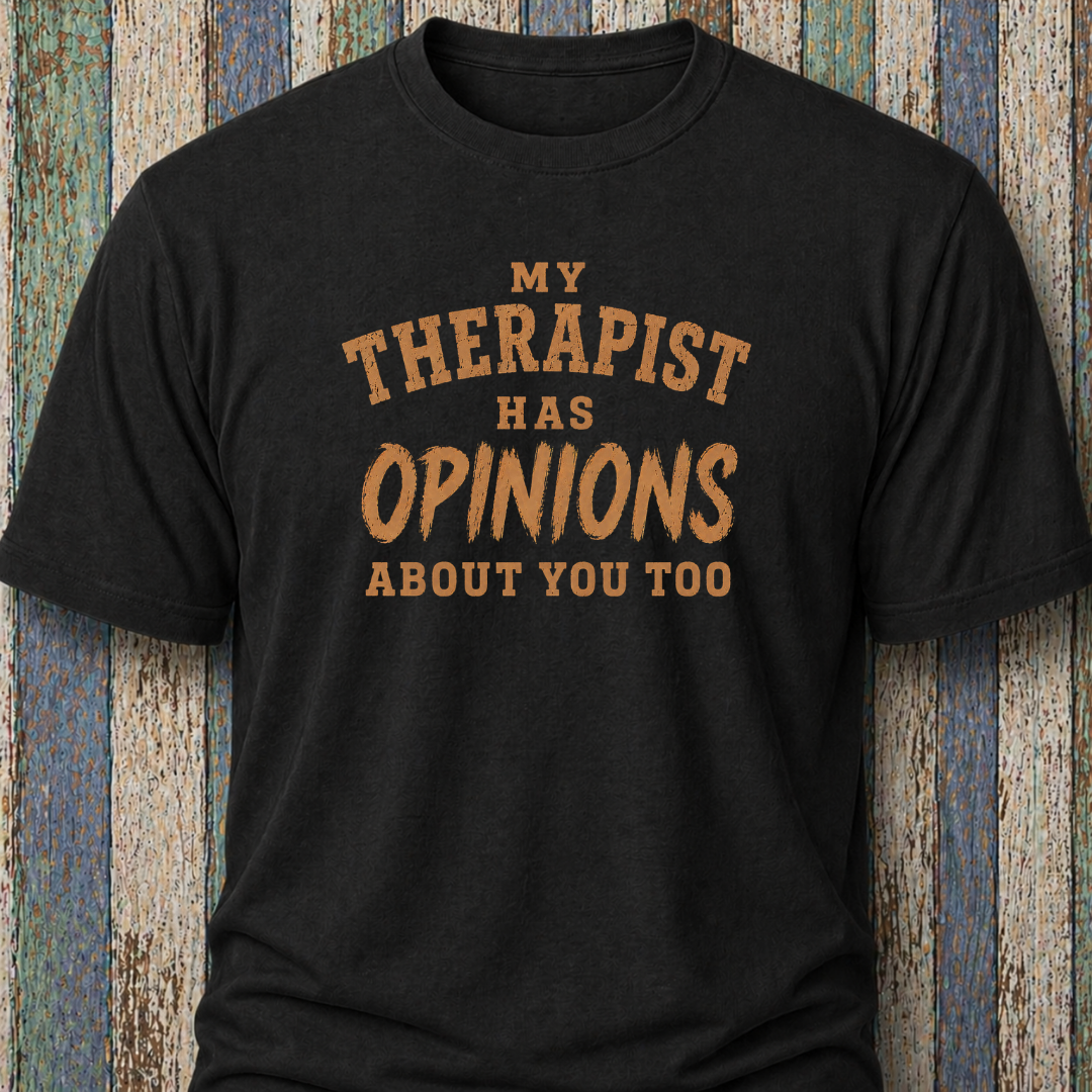 My Therapist Has Opinions About You Too