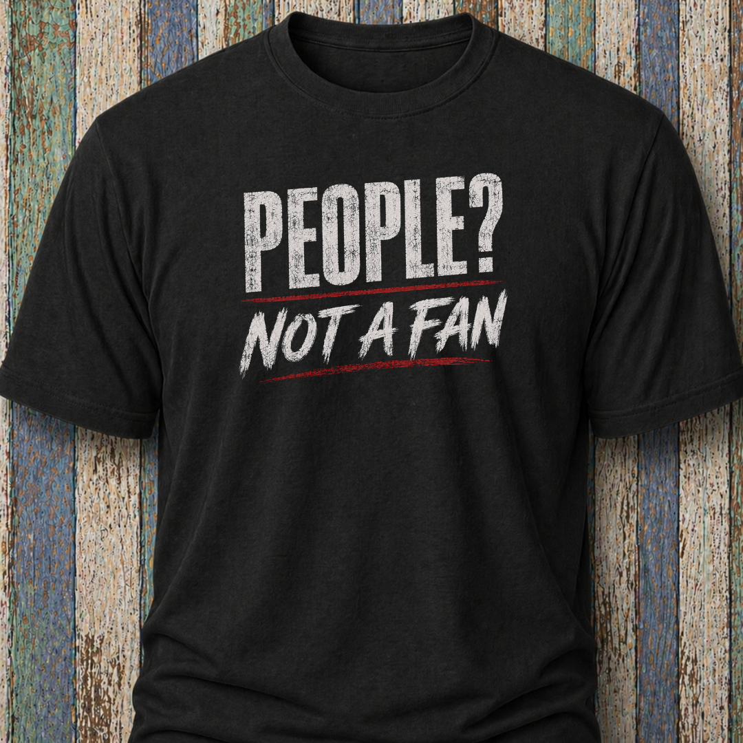 People? Not A Fan