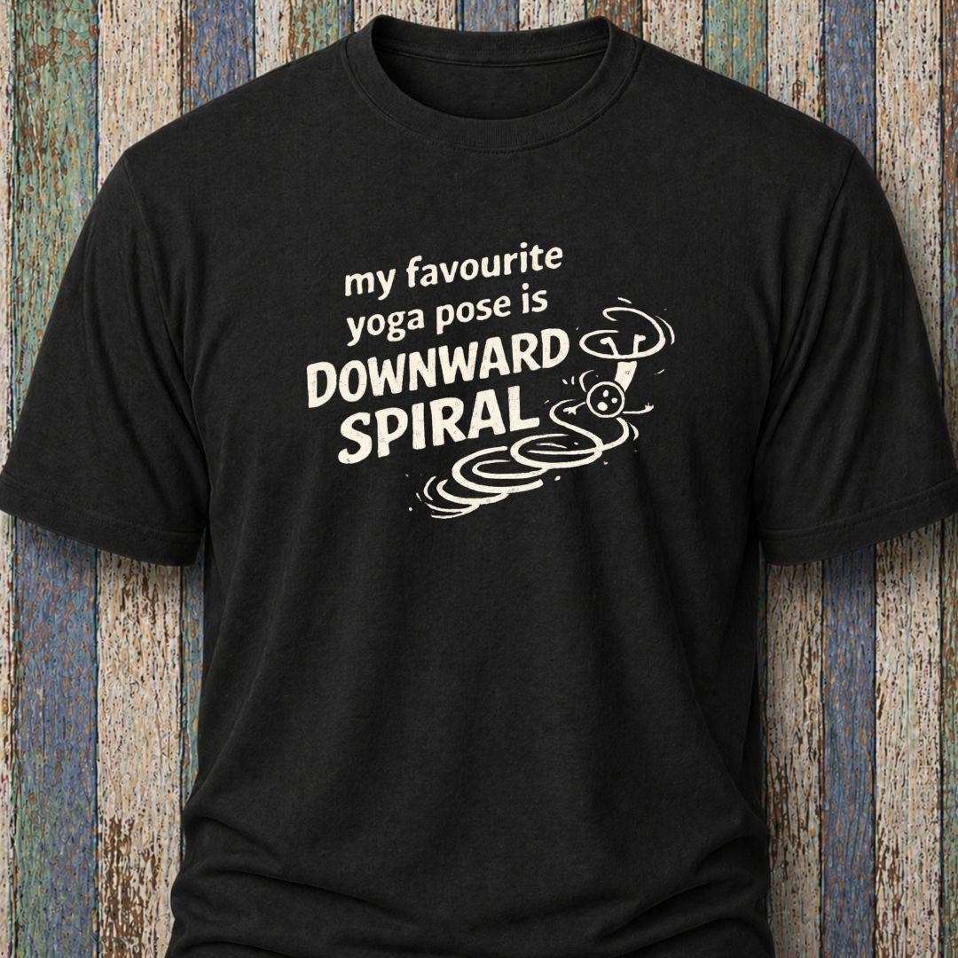My Favourite Yoga Pose Is Downward Spiral