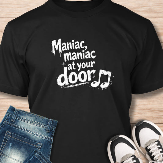"Maniac At Your Door" T‑Shirt - Humor Tee