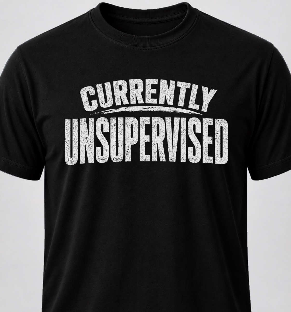Currently Unsupervised