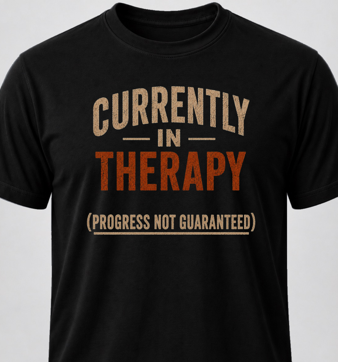 Currently In Therapy (Progress Not Guaranteed)