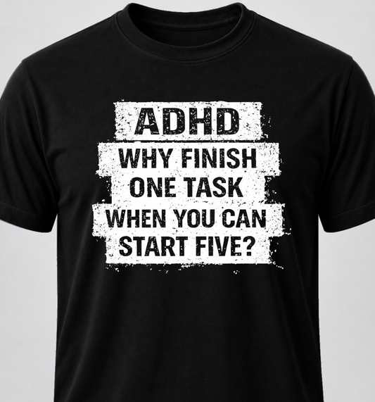ADHD. Why Finish One Task When You Can Start Five?