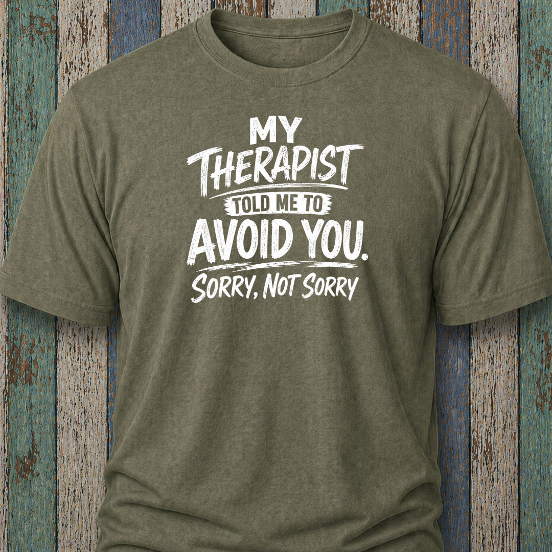 My Therapist Told Me To Avoid You. (Sorry, Not Sorry)
