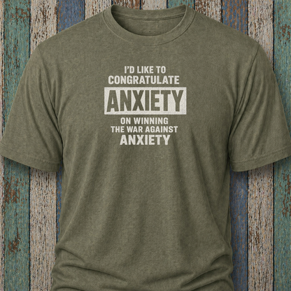 I'd Like To Congratulate Anxiety On Winning The War On Anxiety