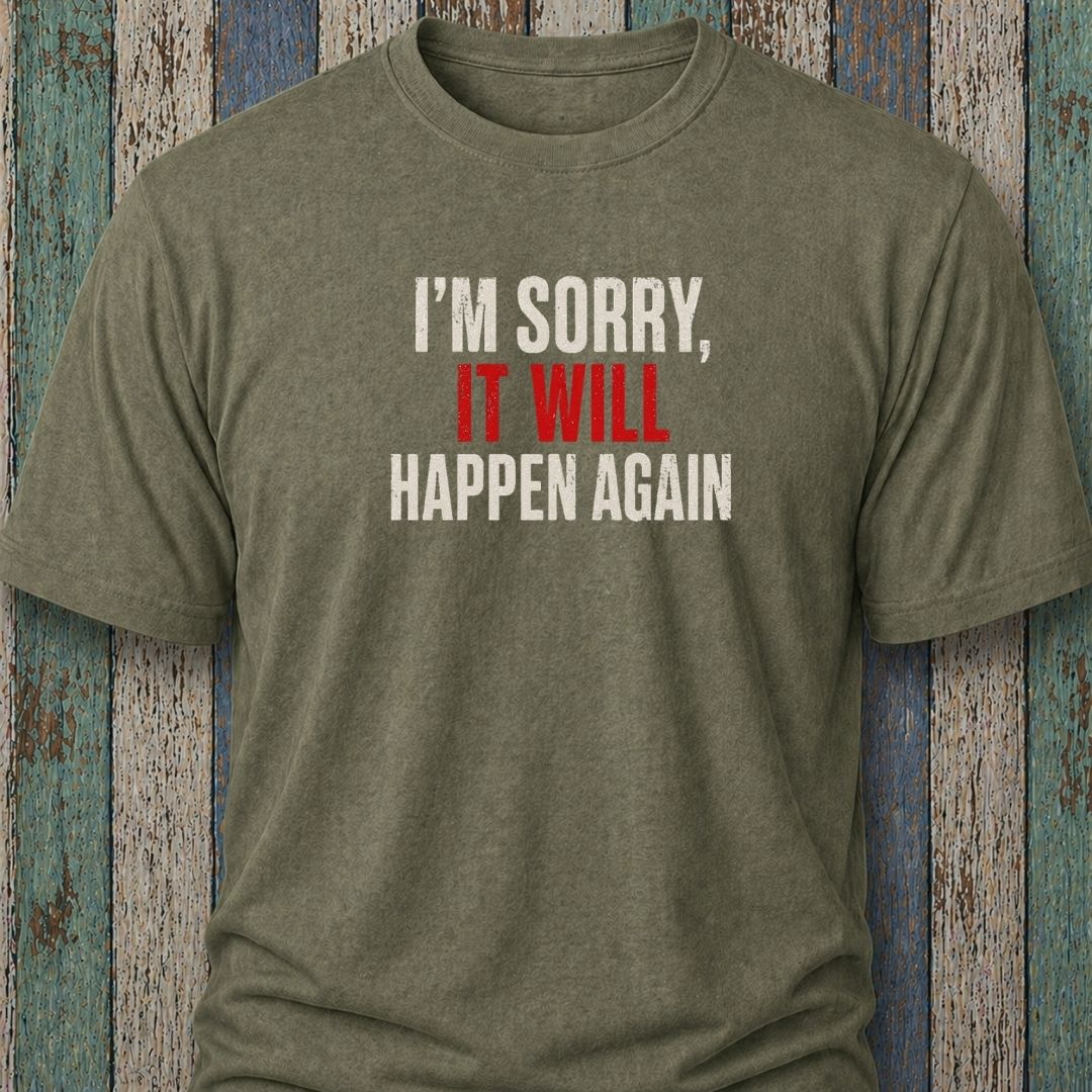 I'm Sorry It Will Happen Again