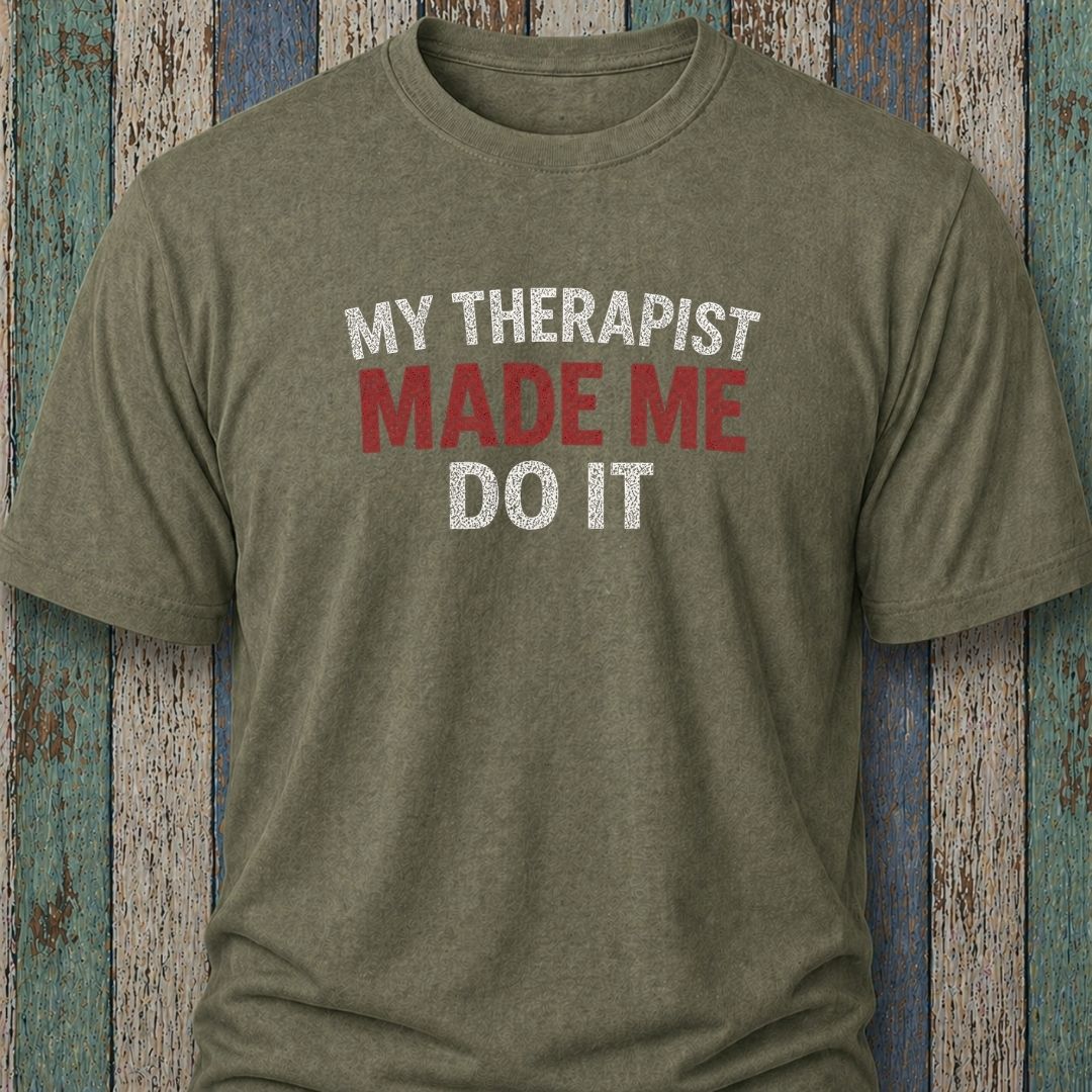 My Therapist Made Me Do It