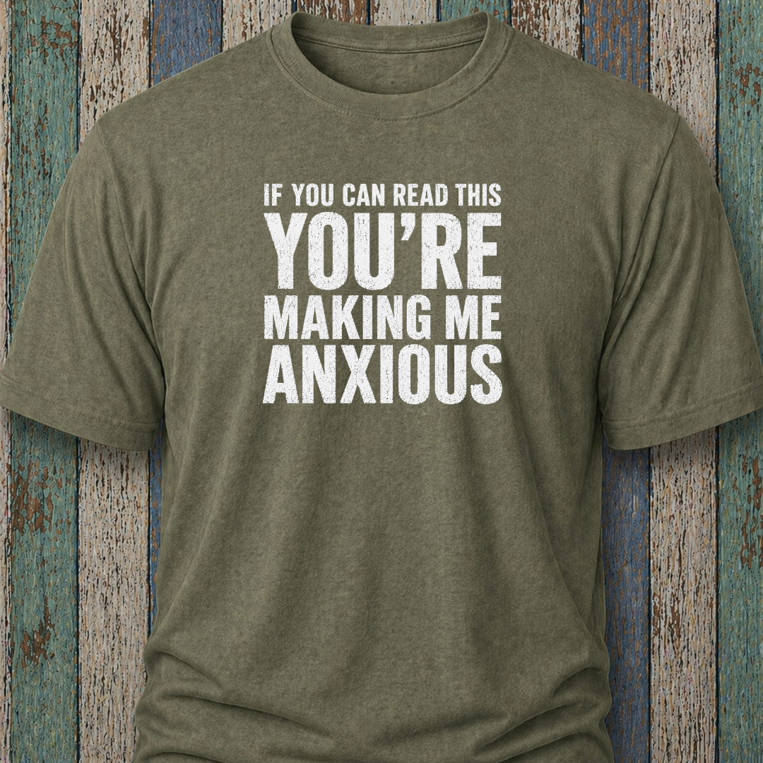 If You Can Read This You're Making Me Anxious