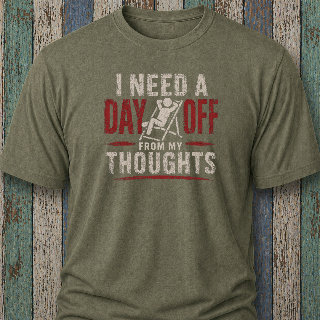 I Need A Day Off From My Thoughts
