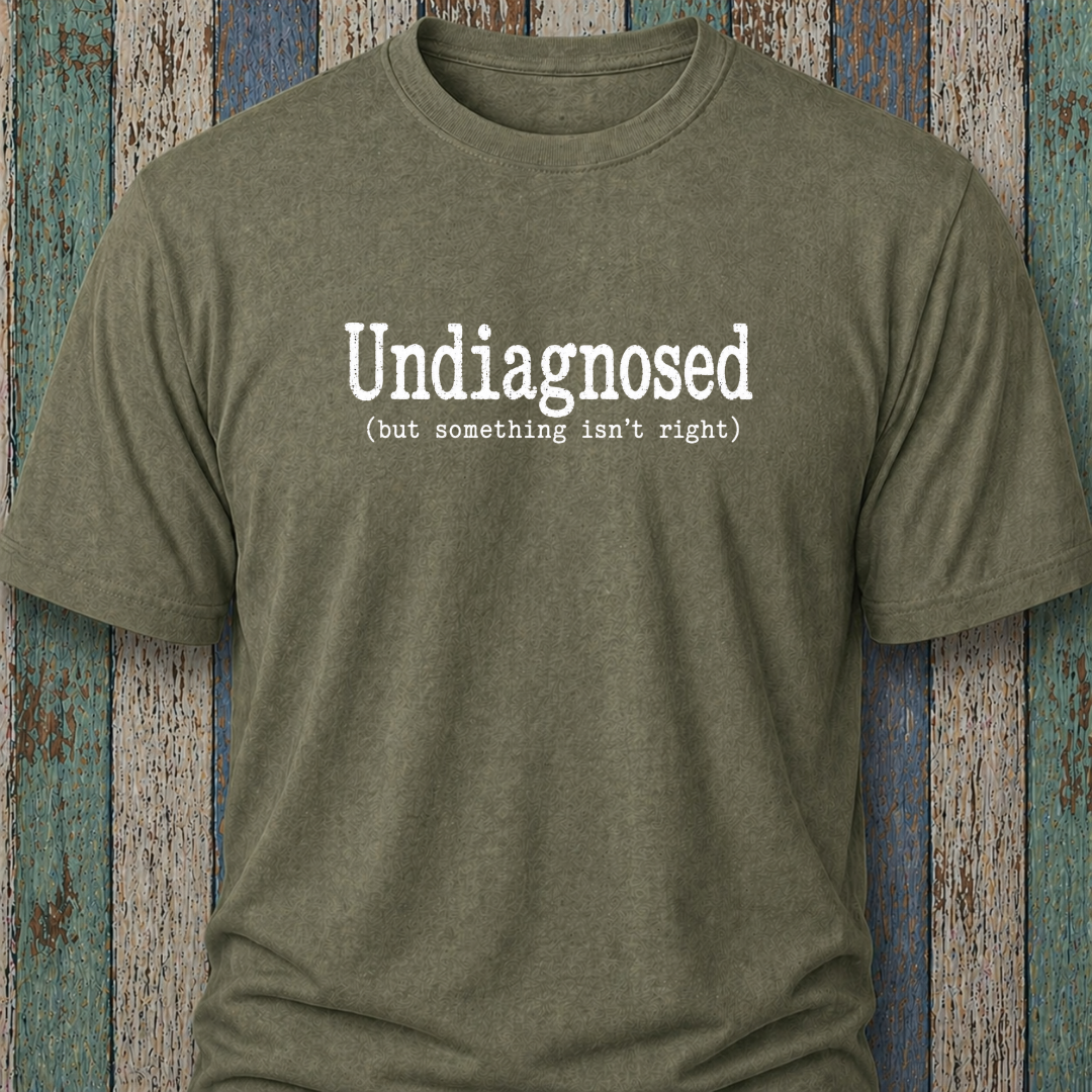 Undiagnosed (but something isn't right)