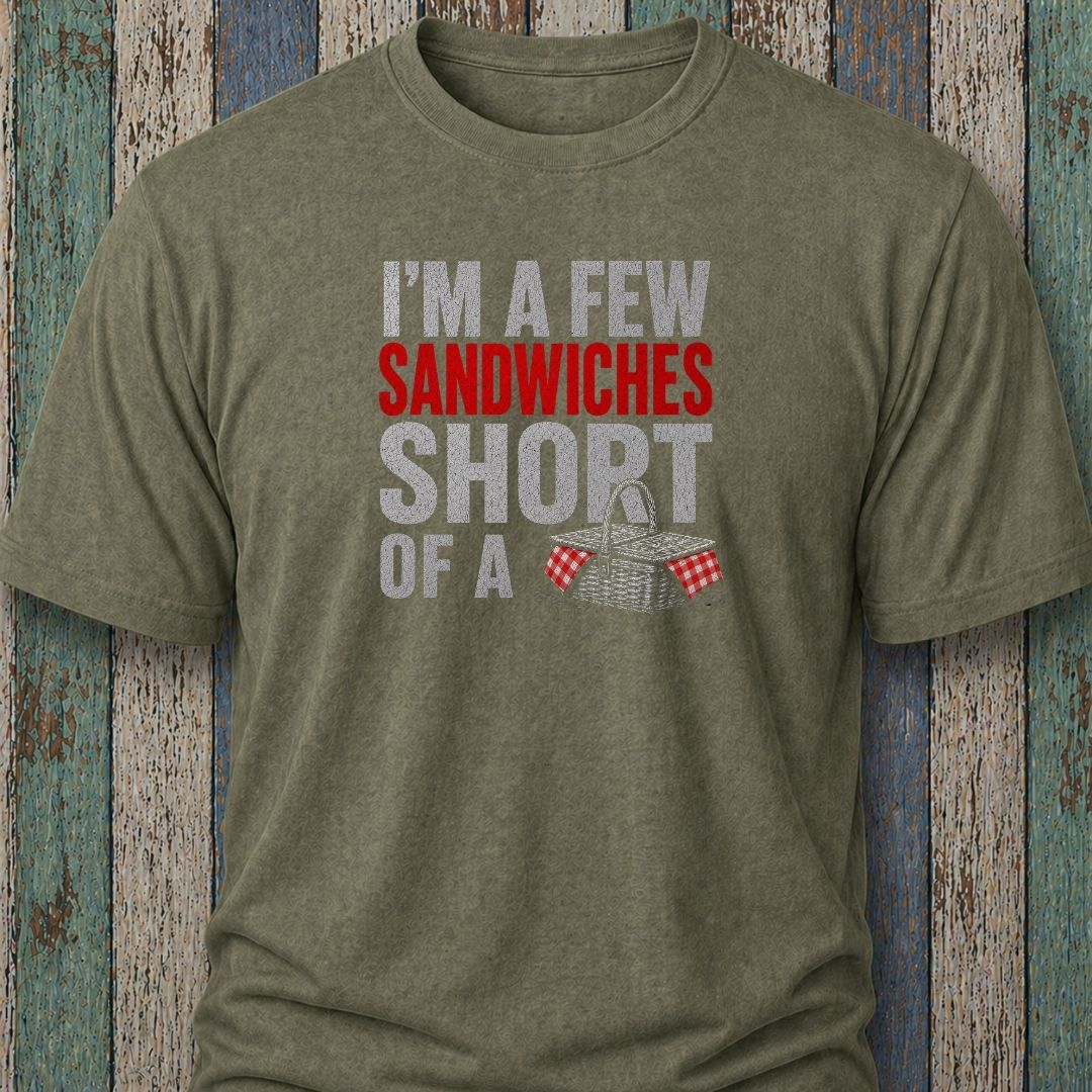 I'm A Few Sandwiches Short Of A Picnic