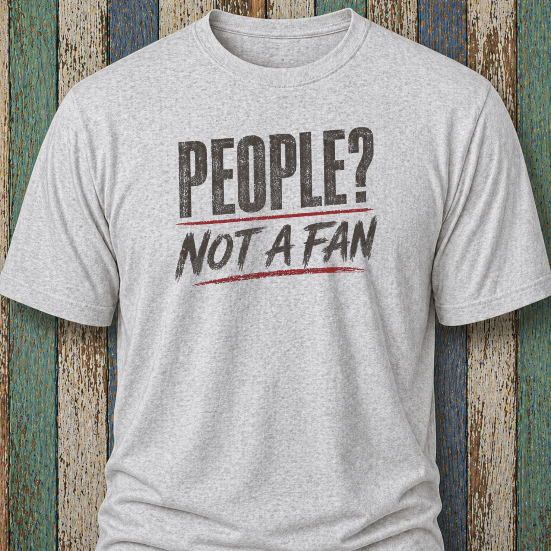 People? Not A Fan