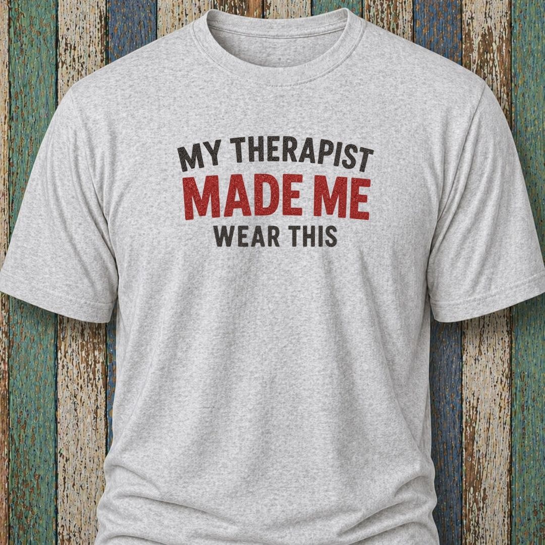 My Therapist Made Me Wear This