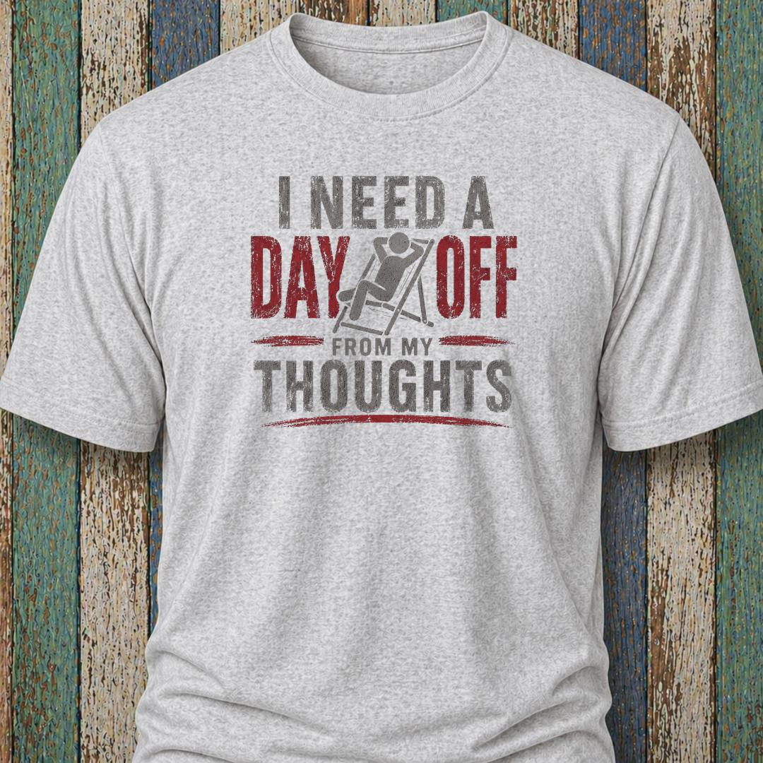 I Need A Day Off From My Thoughts